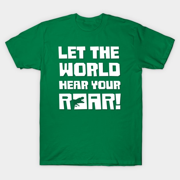 Let The World Hear Your Roar – Roaring T-Rex Dinosaur Design (White / Dark Shadow) T-Shirt by Optimix